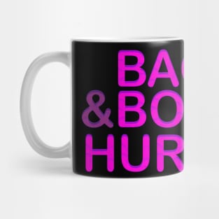 Back and Body Hurts Cute Funny Mug